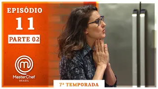 MASTERCHEF BRASIL (22/09/2020) | PARTE 2 | EP 11 | TEMP 07