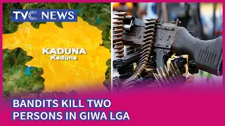 UPDATE | Bandits kill two Persons in Giwa LGA