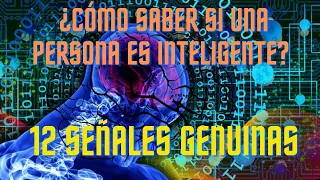 ¿Cómo saber si una persona es inteligente? 12 señales genuinas