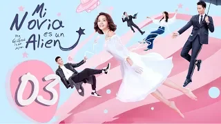 Mi Novia es un Alien 👽 Episodio 03 Completo (My Girlfriend is an Alien)｜WeTV｜【ESP SUB】