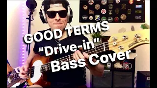 Good Terms - "Drive In" Bass Cover