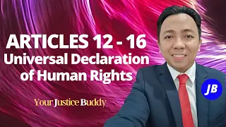 Articles 12 to 16: Universal Declaration of Human Rights. (Bar & Criminology Board Exams Reviewer)