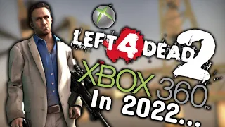 Left 4 Dead 2 On The Xbox 360 in 2022...