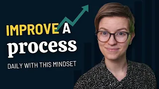 How a Process Improvement mindset helps you, your team, and your SOPs (with Examples)