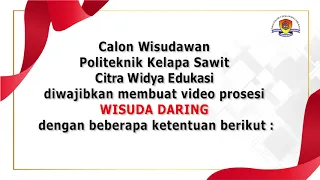 Panduan Pengiriman Video Wisudawan/Wati - Wisuda Daring Politeknik Kelapa Sawit Citra Widya Edukasi