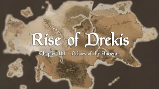 Rise of Drekis 3.1: Echoes of the Ancients
