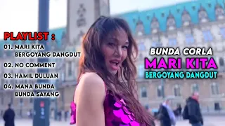 Bunda Corla || 4 Lagu Viral Bunda Corla || Mari Kita Beroyang Dangdut - No Comment - Hamil Duluan