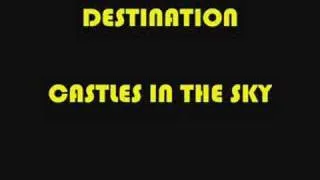 DESTINATION CASTLES IN THE SKY