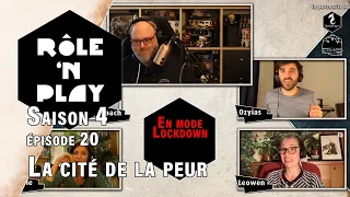 Rôle'n Play Saison 4 épisode 20 : La cité de la peur