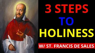 3 Steps to Catholic Spiritual Growth (With St. Francis De Sales)