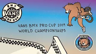 2019 Vans BMX Pro Cup World Championships