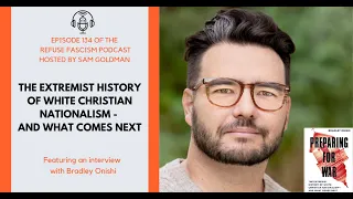 Ep 134 Bradley Onishi: The Extremist History of White Christian Nationalism--and What Comes Next