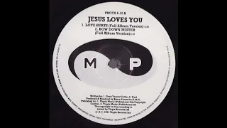 JESUS LOVES YOU: "LOVE HURTS" (Bruce Forest Mix)