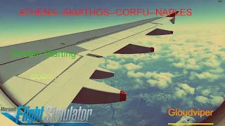 Multi-Stop Flight|Flight Simulator Realism|Athens (LGAV)--Skiathos (LGSK)--Corfu(LGKR)--Naples(LIRN)