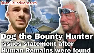 Dog the Bounty Hunter issues statement after Remains were found in search for Brian Laundrie