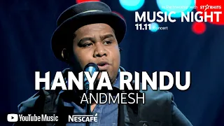 ANDMESH - HANYA RINDU (LIVE AT YOUTUBE MUSIC NIGHT 11.11)