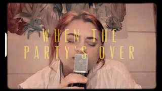 “When The Party’s Over”- Cover (Billie Eilish)