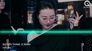 ĐỢI ĐẾN THÁNG 13 REMIX - NHẠC HOA REMIX HOT TIK TOK 2024 || NONSTOP 2024 VINAHOUSE BASS CỰC MẠNH