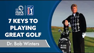 7 Keys to Playing Great Golf with Dr. Bob Winters