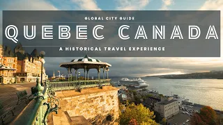 Quebec : A Historical Travel Experience | 2024 Must Visit Locations | Canada Tour Guide