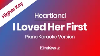 I Loved Her First -  Heartland - Piano Karaoke Instrumental - Higher Key