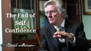 The End of Self Confidence - David wilkerson