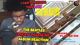 ALL THIS LOVE, JEEZ | Hip Hop Fan REACTS to The Beatles' "PLEASE PLEASE ME" Album For The First Time