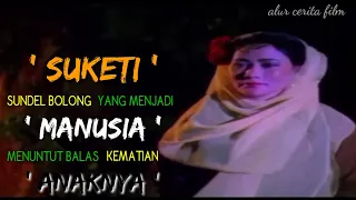 SUZANNA SUNDEL BOLONG YANG MENJADI MANUSIA MENUNTUT BALAS KEMATIAN ANAKNYA || Alur cerita film