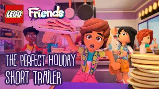 LEGO Friends: The Next Chapter | The Perfect Holiday | Short Trailer