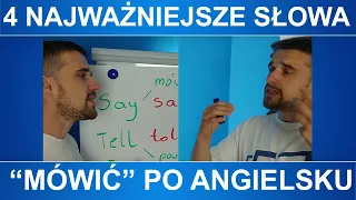 "Mówić" po angielsku - 4 najważniejsze słowa.