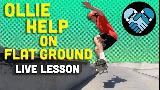 OLLIE HELP for Beginners on Flat Ground. Live Skateboarding Lesson