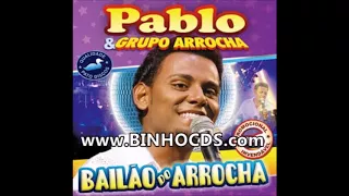 Pablo & Grupo Arrocha - Bailão do Arrocha 1 - CD 2008