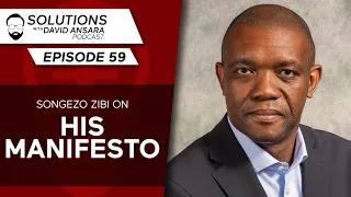 Songezo Zibi on his 'Manifesto' | Solutions With David Ansara Podcast #59