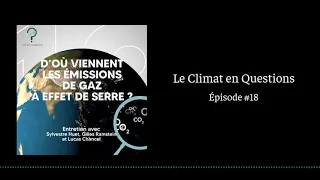 #18 : D’où viennent les émissions de gaz à effet de serre ? Avec Lucas Chancel