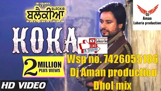 Koka Karamjit Anmol (Dhol Remix) (dj aman production) new punjabi song!!!!!!!!!!