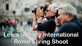 Leica Society International Rome Spring Shoot 2023