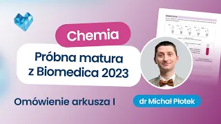 Ogólnopolska Próbna Matura z Chemii 2023/2024 Biomedica – omówienie arkusza I