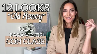 12 LOOKS “Old Money”: ideas para vestir CON CLASE sin gastar mucho | O con prendas que ya tienes 😉