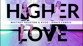 Higher Love |  Whitney Houston & Kygo  |  Inspirational Dance Fitness