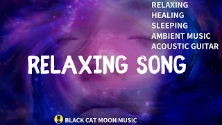 RELAXING SONG~Relaxing Healing Ambient Music with a Guitar~