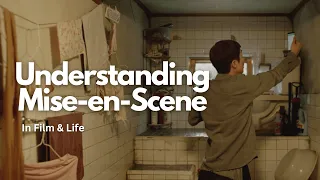 Understanding Mise-en-scene (in FILM & life)