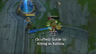 Rushed/Scuffed Guide to Kiting as Kalista