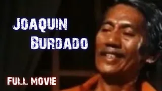 JOAQUIN BURDADO - RAMON REVILLA SR | PINOY FULL MOVIE | ACTION CINEMA | BLOCKBUSTER