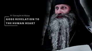 God's Revelation To The Human Heart (1981): Restored Recording of Fr. Seraphim Rose