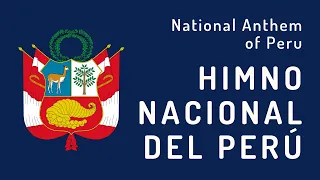 National Anthem of Peru - Himno Nacional del Perú (1821 - Present)