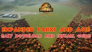 Expanded Parks and ACSE Mods - EASY Download and Install Guide - Jurassic World Evolution 2