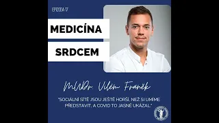 Epizoda 17: Medicína srdcem s MUDr. Vilémem Fraňkem