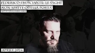 Federico Frusciante: Le Saghe - Non aprite quella porta (Tutti i film della serie) - Aprile 2024