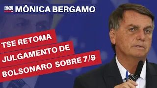 TSE retoma julgamento de Bolsonaro sobre 7 de setembro | Mônica Bergamo