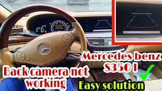 MERCEDES S350L back camera not working( solution ).